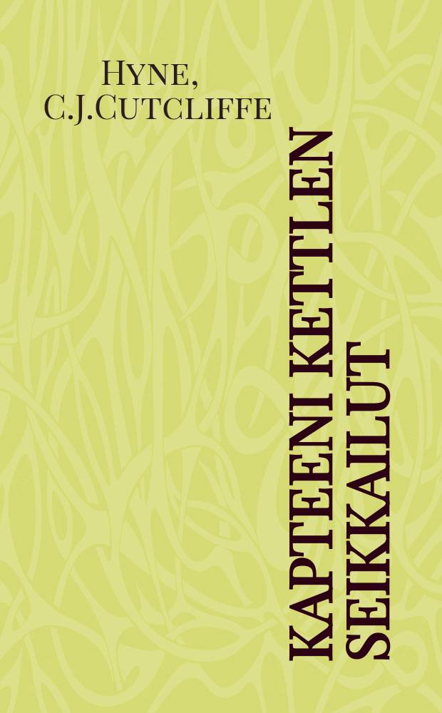 Kapteeni Kettlen seikkailut = Приключения капитана Кетлен. Роман.