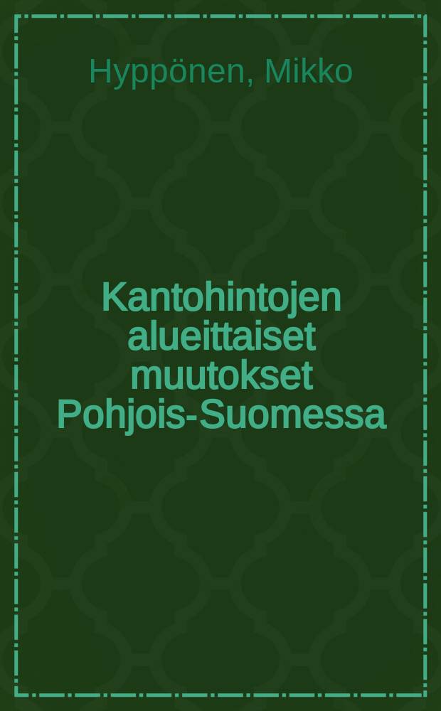 Kantohintojen alueittaiset muutokset Pohjois-Suomessa = Stumpage pricechanges in northern Finland by districts
