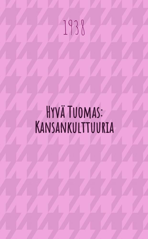 Hyvä Tuomas : Kansankulttuuria : 51 kuvaa = Хороший Туомас.