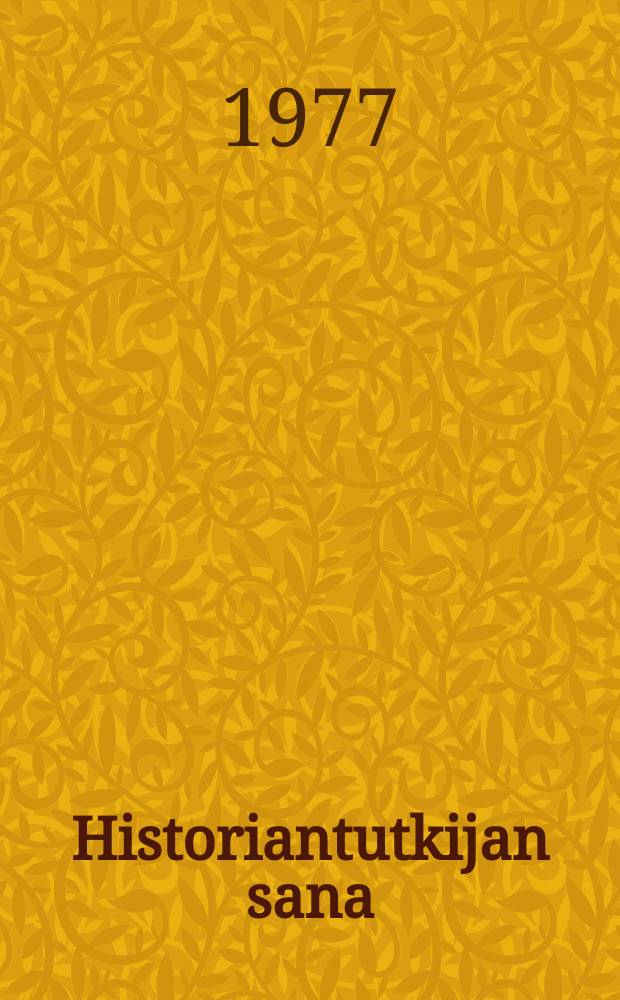 Historiantutkijan sana : Maisterista akateemikoksi