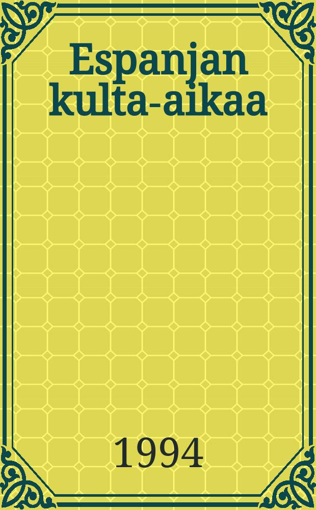Espanjan kulta-aikaa = Spaniens guldålder = The golden age of Spanish art : maalauksia 1500-1600-luvuilta Eremitaasinkokoelmista : målningar från 1500-1600 talen ur Eremitagets samlingar : 16th and 17th century paintings from the Hermitage