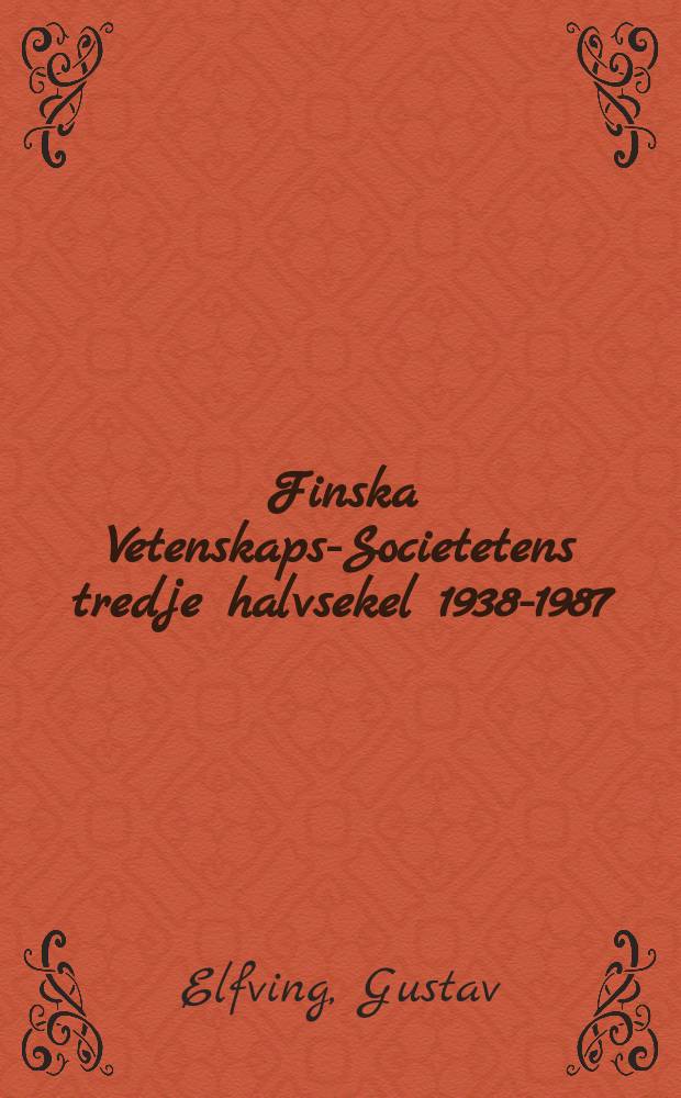 Finska Vetenskaps-Societetens tredje halvsekel 1938-1987