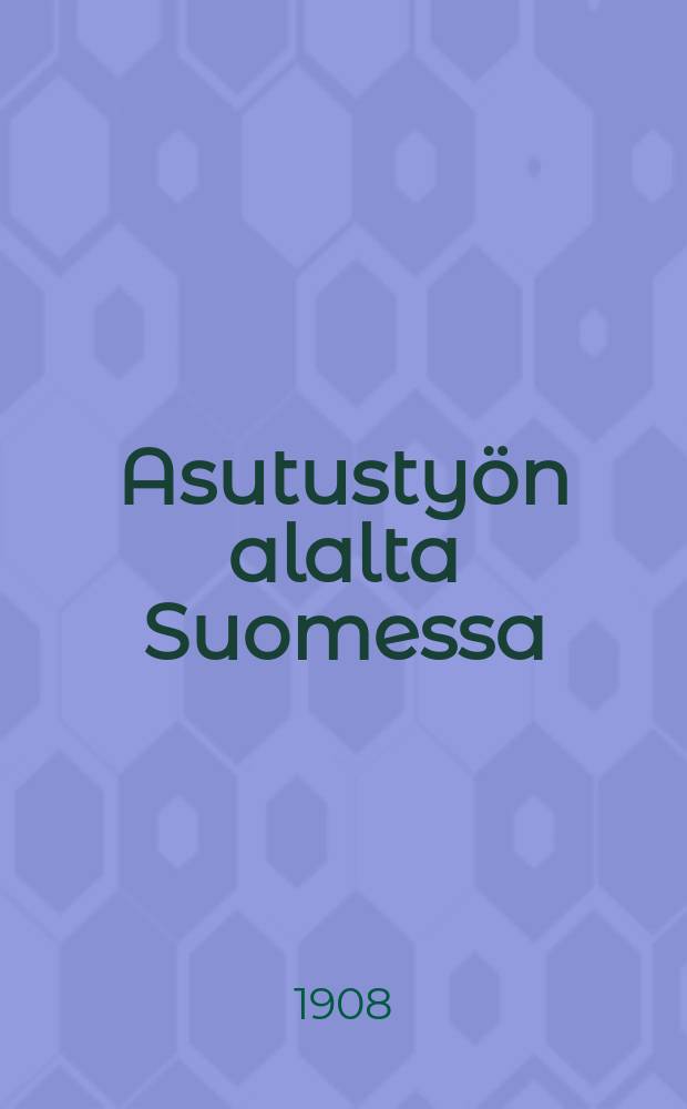 Asutustyön alalta Suomessa : Tilatonta väestöä varten annettujen valtionlainojen tarkastajan vuosikertomus 1907 = Рассказ о финских безземельных крестьянах