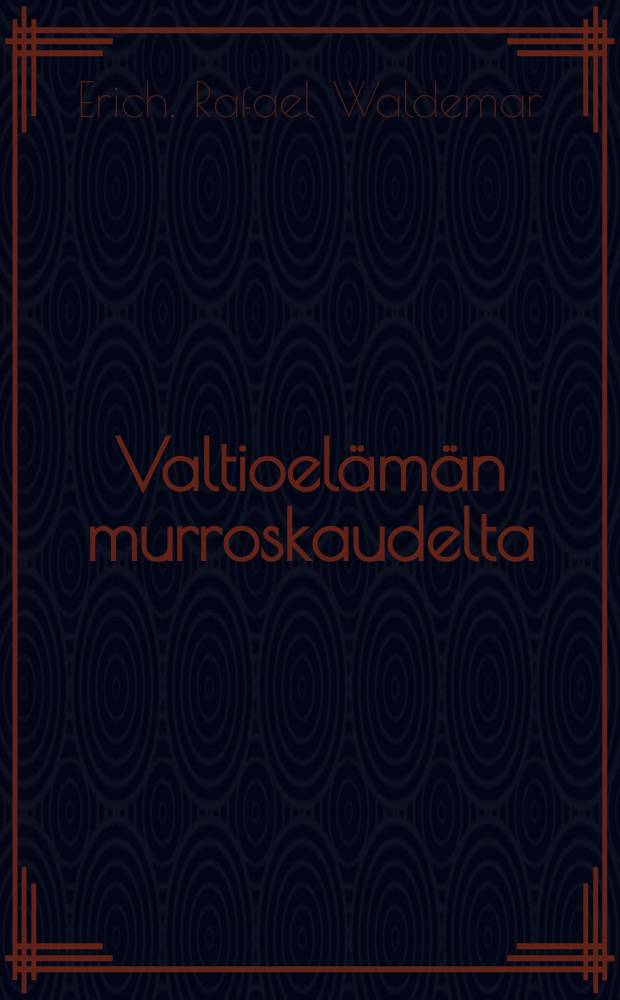 Valtioelämän murroskaudelta = Перелом в государственной жизни