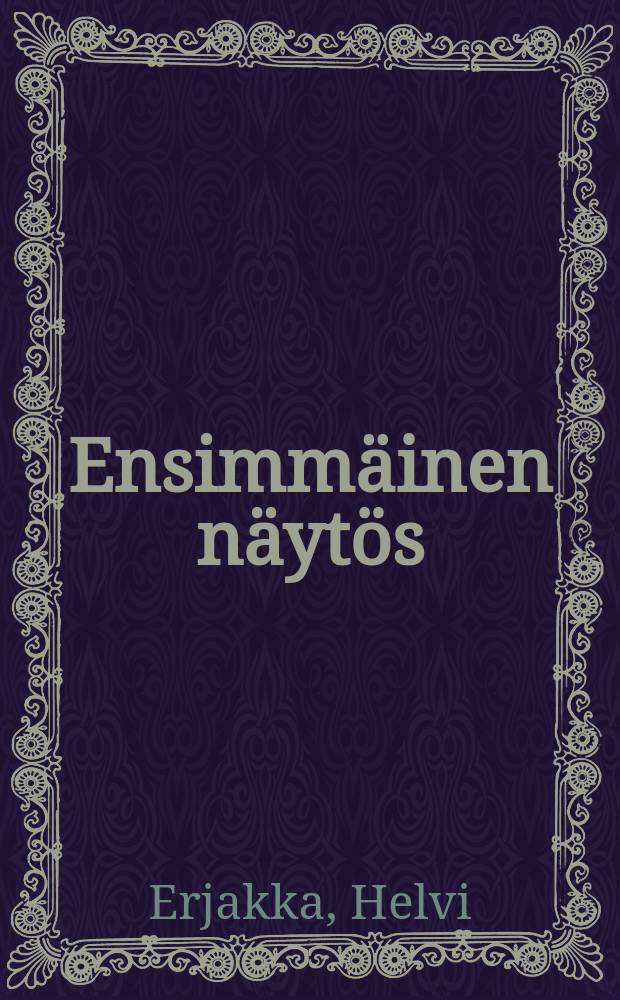 Ensimmäinen näytös : Romaani