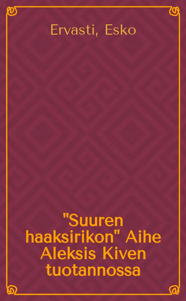 "Suuren haaksirikon" Aihe Aleksis Kiven tuotannossa