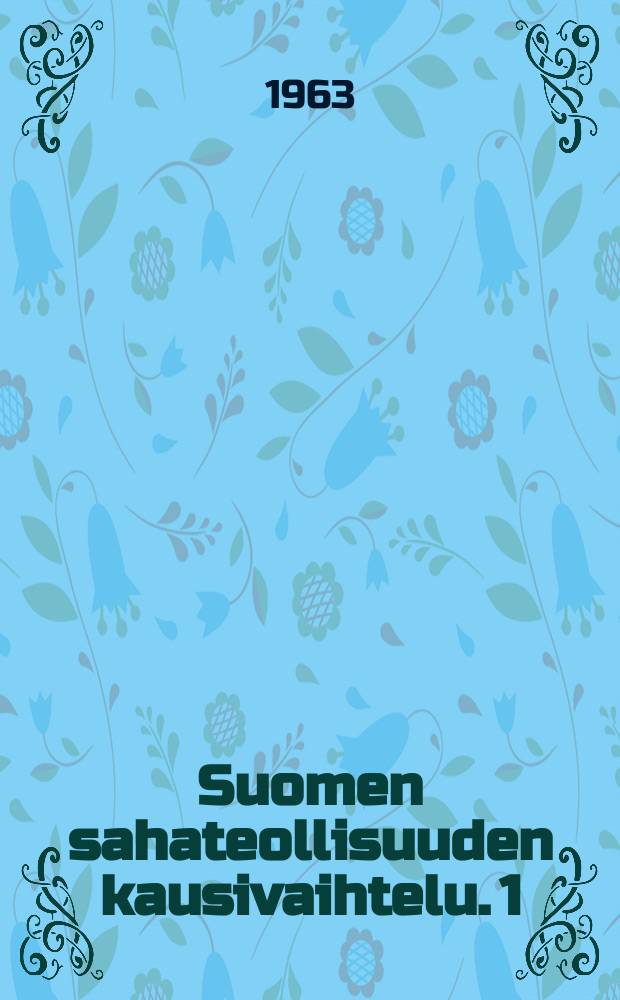 Suomen sahateollisuuden kausivaihtelu. 1 : Aineiston hankinta ja käsittely sekä tulosten luotettavuus