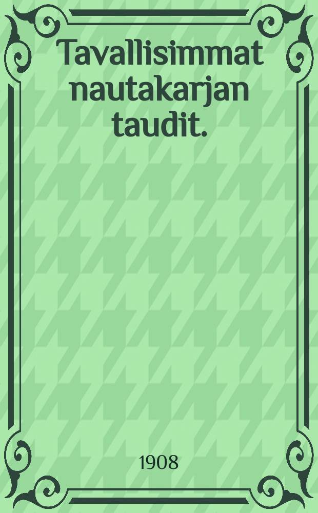 Tavallisimmat nautakarjan taudit. = Обычные болезни рогатого скота