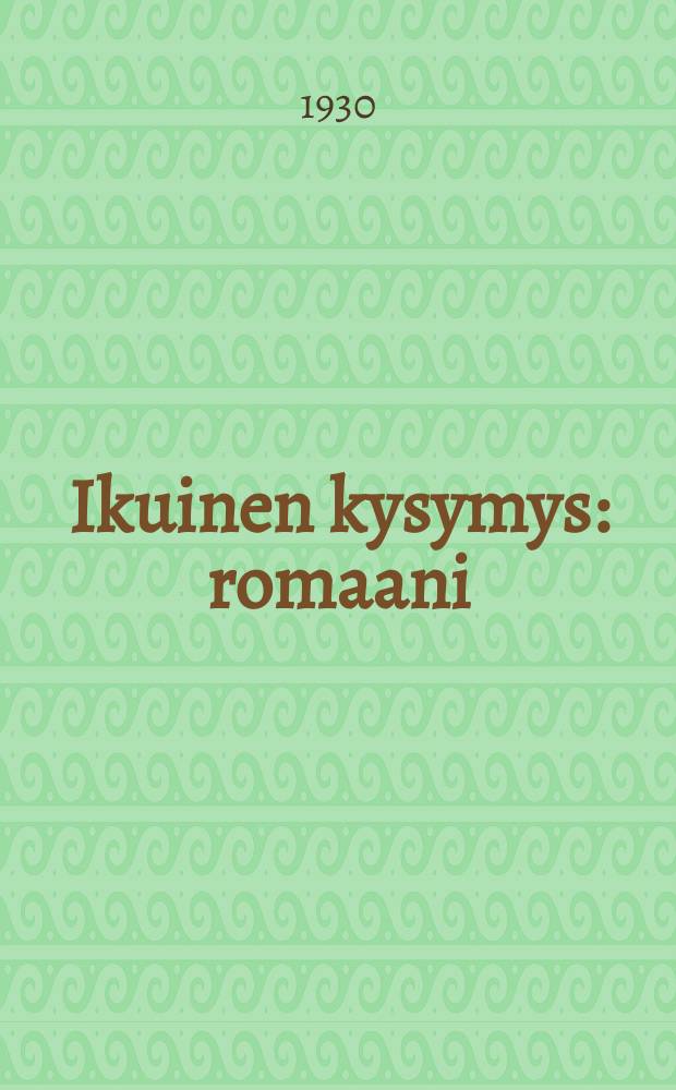 Ikuinen kysymys : romaani = Вечный вопрос. Роман
