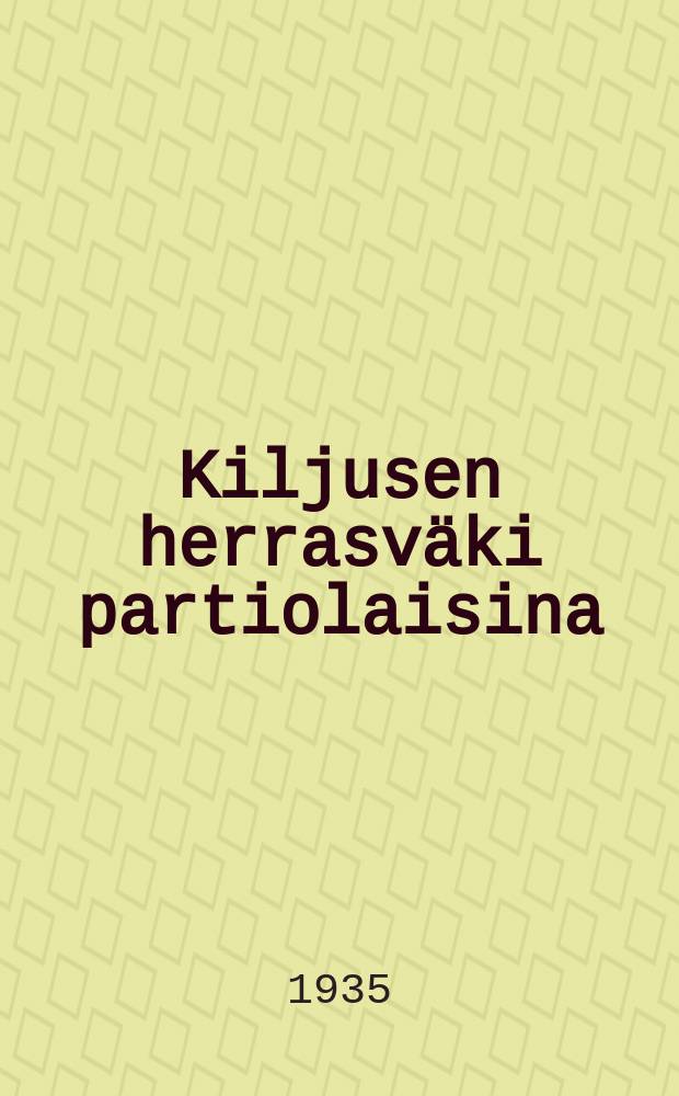 Kiljusen herrasväki partiolaisina = Господа Кильюнен в организации "Партио"