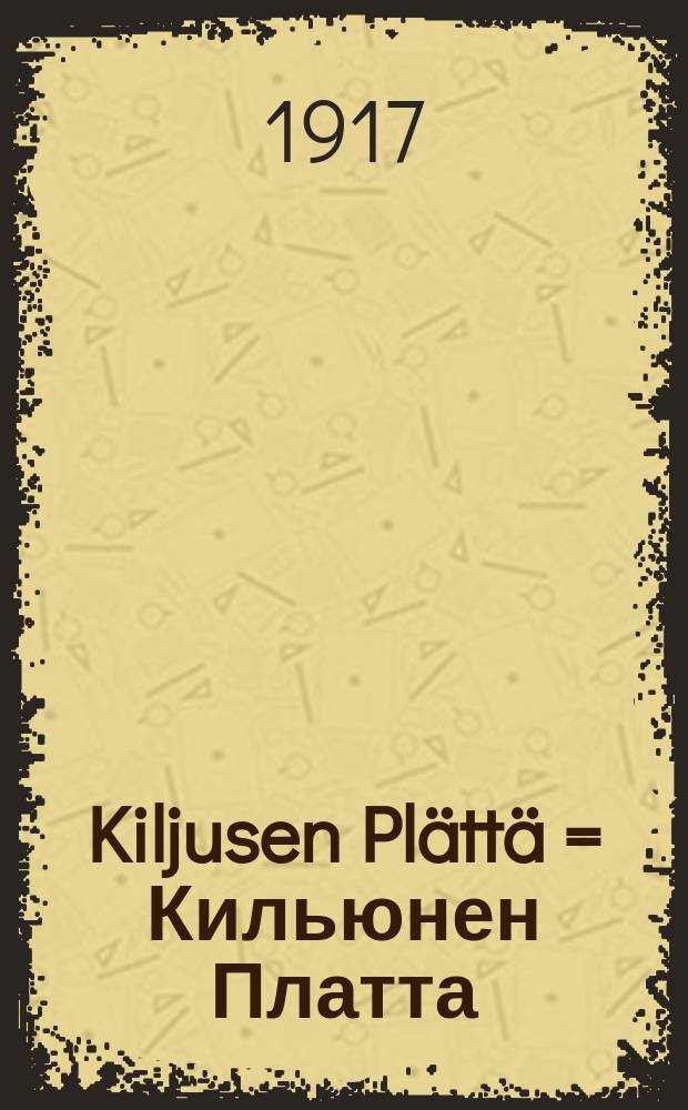 Kiljusen Plättä = Кильюнен Платта