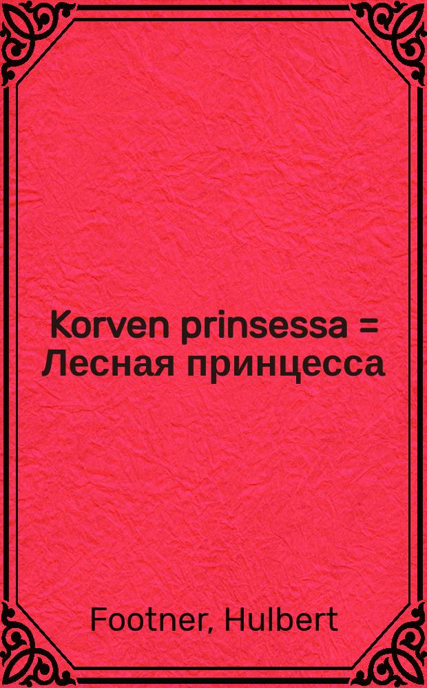 Korven prinsessa = Лесная принцесса
