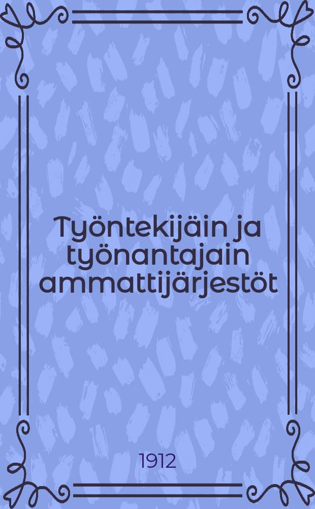 Työntekijäin ja työnantajain ammattijärjestöt = Профессиональные организации рабочих и предпринимателей