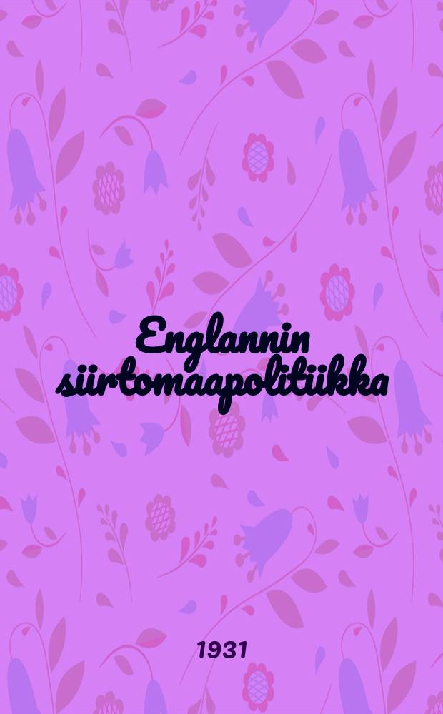 Englannin siirtomaapolitiikka : suom