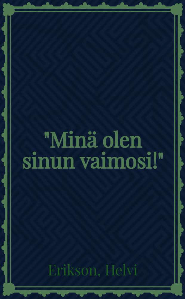 "Minä olen sinun vaimosi!" : romaani = "Я твоя жена!"
