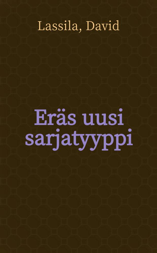 Eräs uusi sarjatyyppi