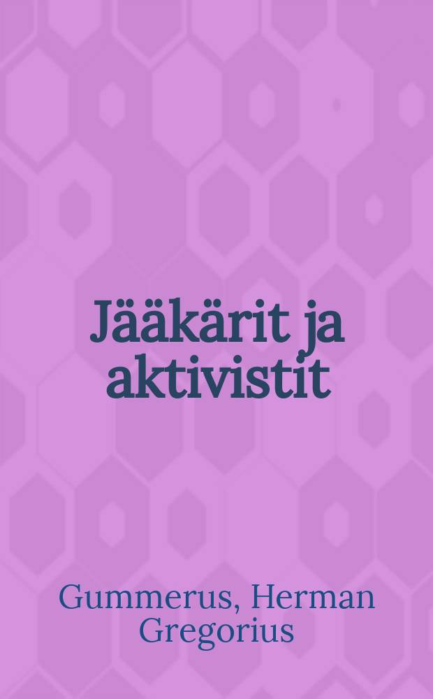 J&auml;&auml;k&auml;rit ja aktivistit : sotavuosien muistelmia Tukholmasta ja Berliinist&auml;