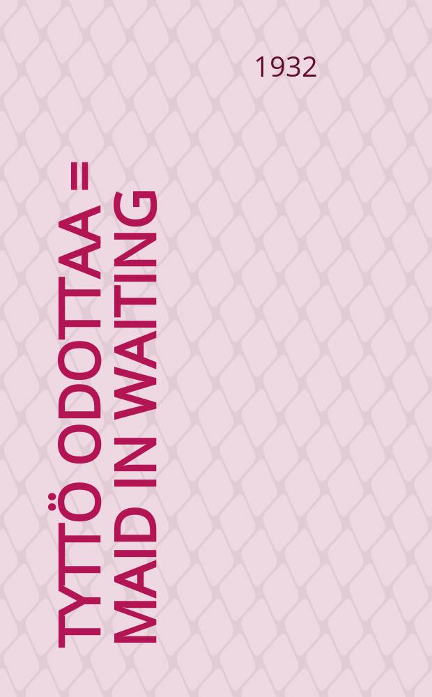 Tytt&ouml; odottaa = Maid in Waiting : Romaani = Девушка ожидает