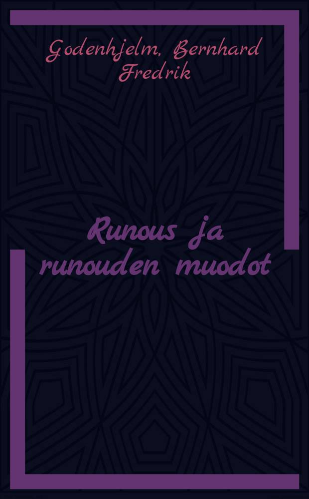 Runous ja runouden muodot : kirjoitelmia, runoja