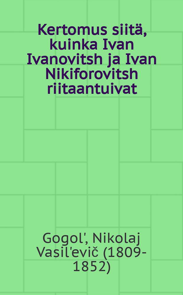 Kertomus siitä, kuinka Ivan Ivanovitsh ja Ivan Nikiforovitsh riitaantuivat