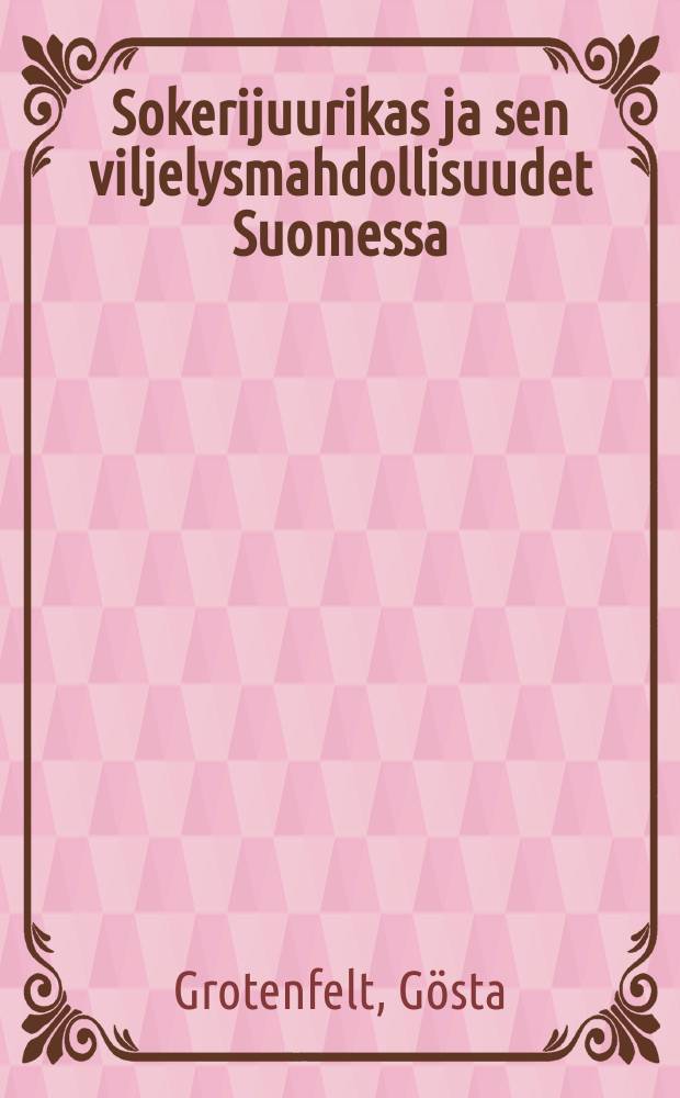 Sokerijuurikas ja sen viljelysmahdollisuudet Suomessa : 32 kuv = Сахарная свекла.