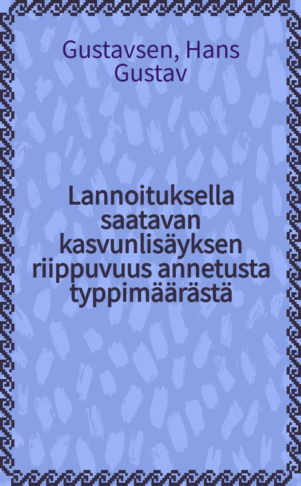 Lannoituksella saatavan kasvunlisäyksen riippuvuus annetusta typpimäärästä