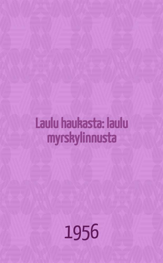 Laulu haukasta : laulu myrskylinnusta : Suomennos
