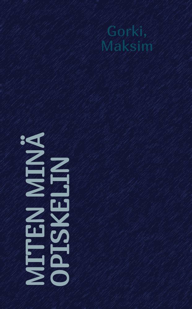 Miten minä opiskelin : kertomus