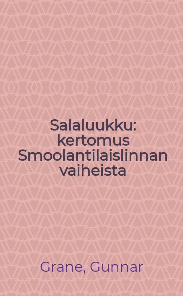 Salaluukku : kertomus Smoolantilaislinnan vaiheista = Секретная ставня.