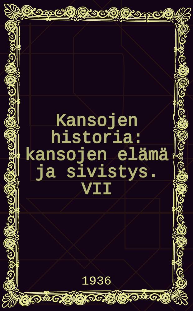 Kansojen historia : kansojen el&auml;m&auml; ja sivistys. VII : Keski aika III