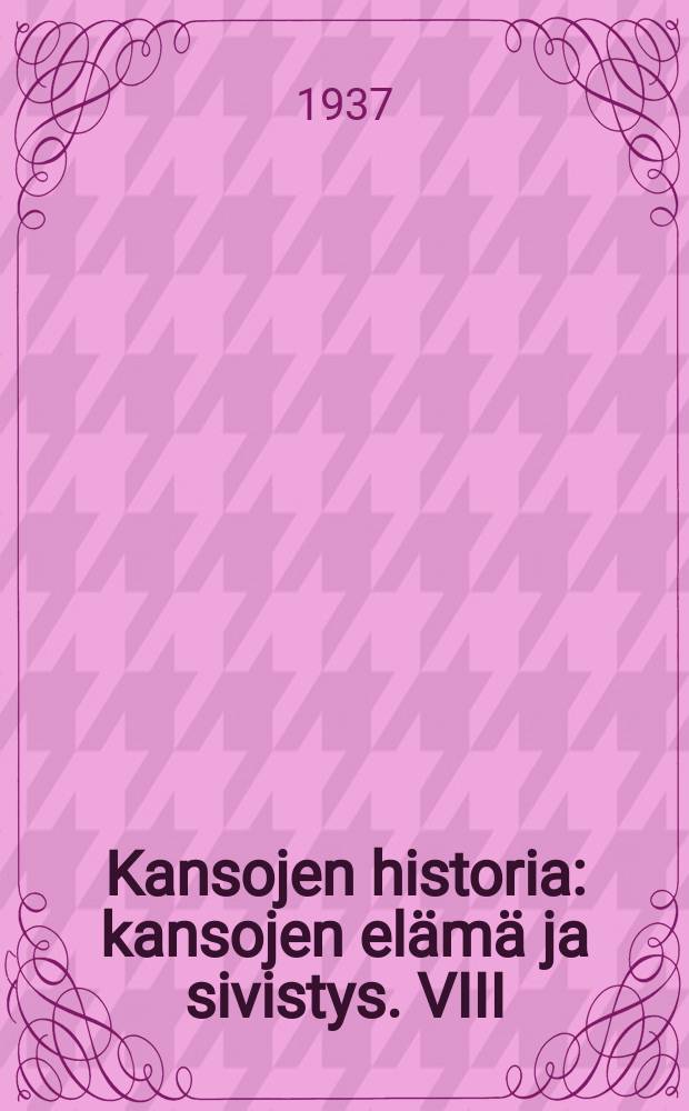 Kansojen historia : kansojen elämä ja sivistys. VIII : Uuden ajan alku