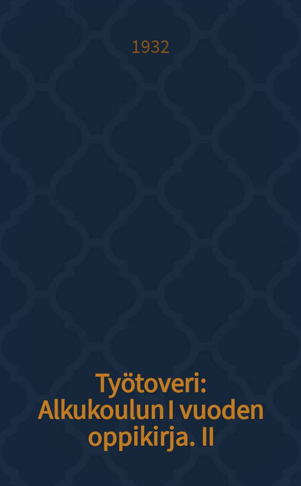 Ty&ouml;toveri : Alkukoulun I vuoden oppikirja. II : Luonto