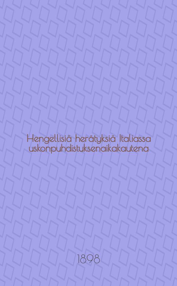 Hengellisiä herätyksiä Italiassa uskonpuhdistuksenaikakautena = Духовное пробуждение Италии в период реформации.