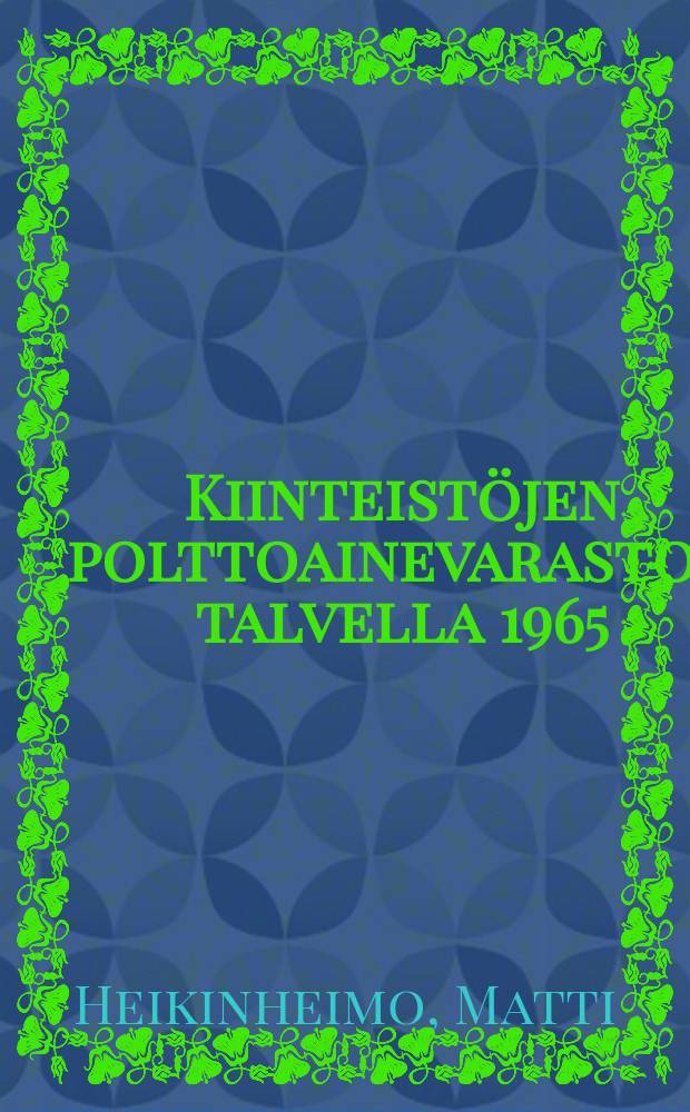 Kiinteistöjen polttoainevarastot talvella 1965/66