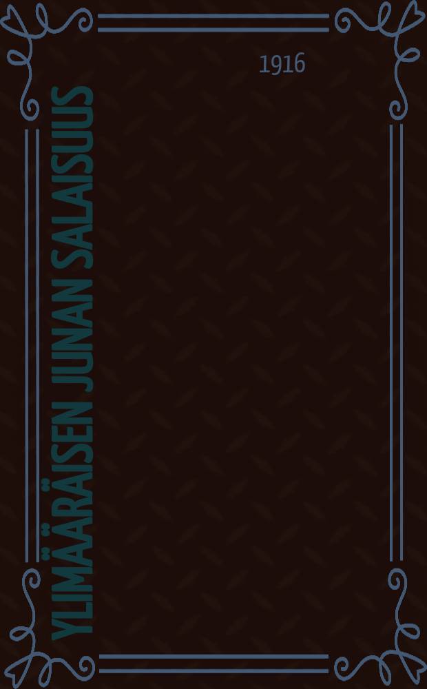 Ylim&auml;&auml;r&auml;isen junan salaisuus