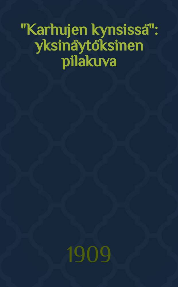 "Karhujen kynsissä" : yksinäytöksinen pilakuva = В когтях медведей.
