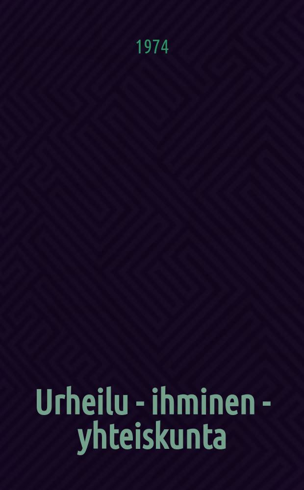 Urheilu - ihminen - yhteiskunta