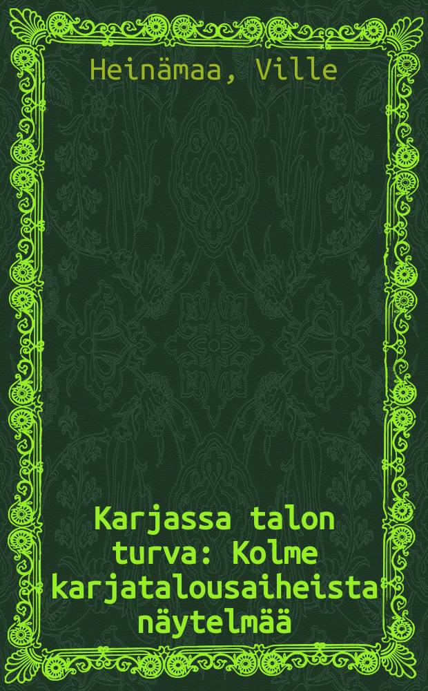 Karjassa talon turva : Kolme karjatalousaiheista näytelmää = Скот опора хозяйства.
