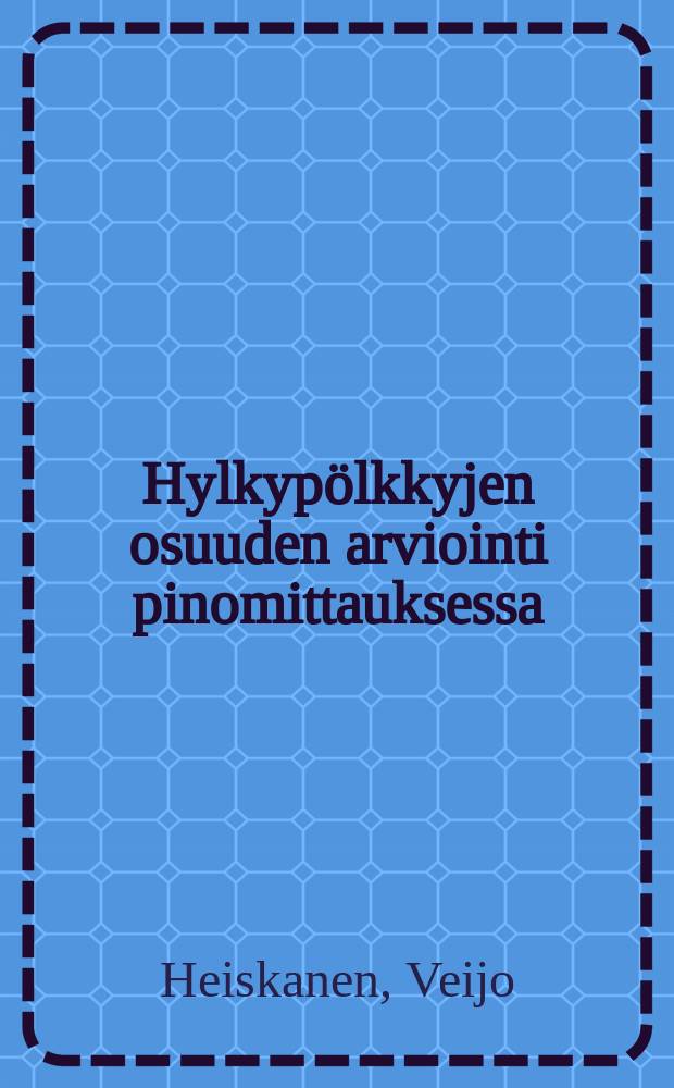 Hylkypölkkyjen osuuden arviointi pinomittauksessa