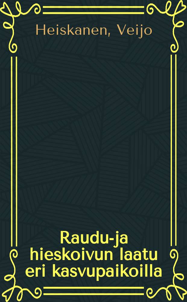 Raudus- ja hieskoivun laatu eri kasvupaikoilla