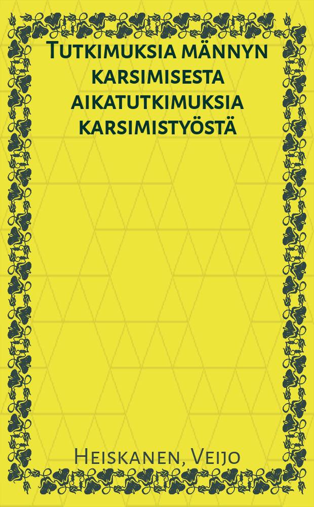 Tutkimuksia männyn karsimisesta aikatutkimuksia karsimistyöstä