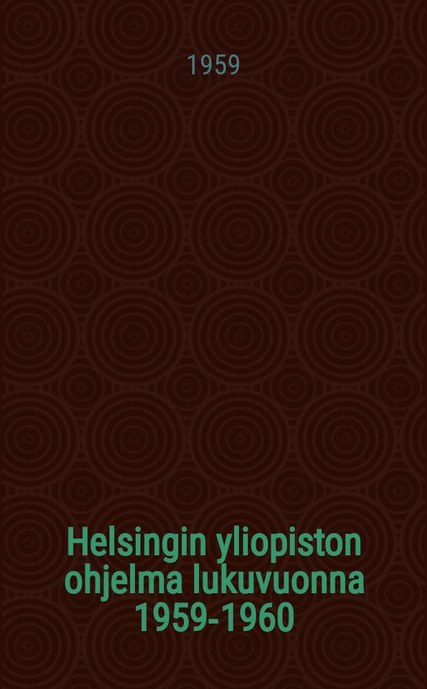 Helsingin yliopiston ohjelma lukuvuonna 1959-1960