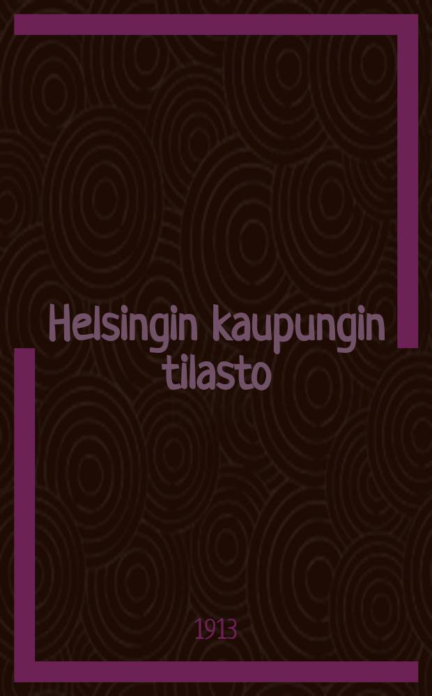 Helsingin kaupungin tilasto : Terveyden- ja sairaanhoito Helsingin tilastokonttorin toimittama vuosijulkaisu. II : 1911