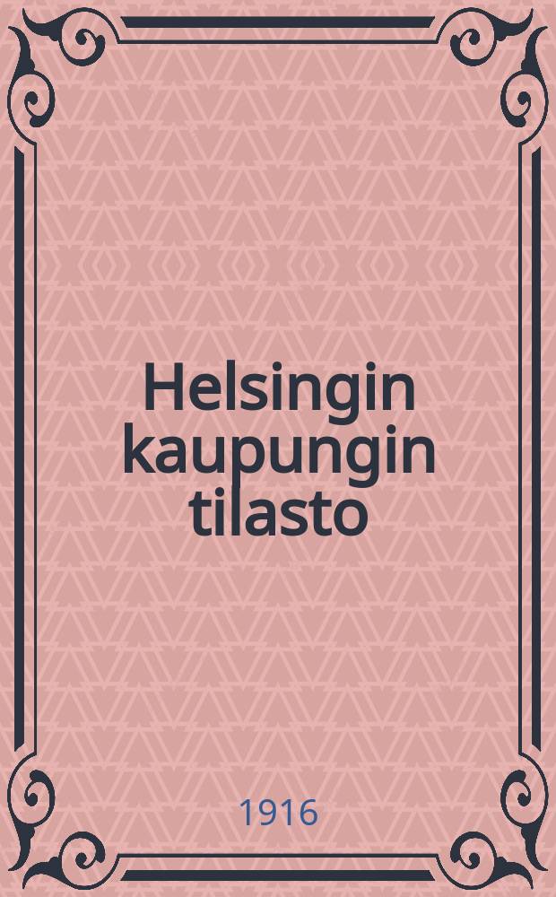 Helsingin kaupungin tilasto : Terveyden- ja sairaanhoito Helsingin tilastokonttorin toimittama vuosijulkaisu. V : 1914