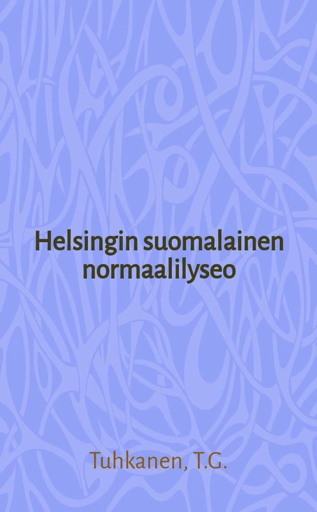 Helsingin suomalainen normaalilyseo : Kertomus luku vuodesta 1887-88-1915-16. v.1908-1909 : v.1907-1908
