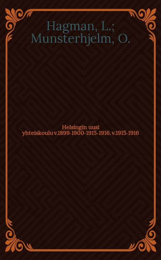 Helsingin uusi yhteiskoulu v.1899-1900-1915-1916. v.1915-1916