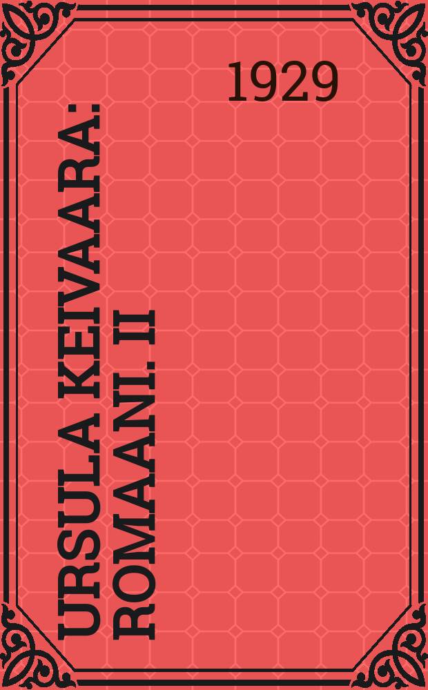 Ursula Keivaara : Romaani. II : Siipeen satutettu