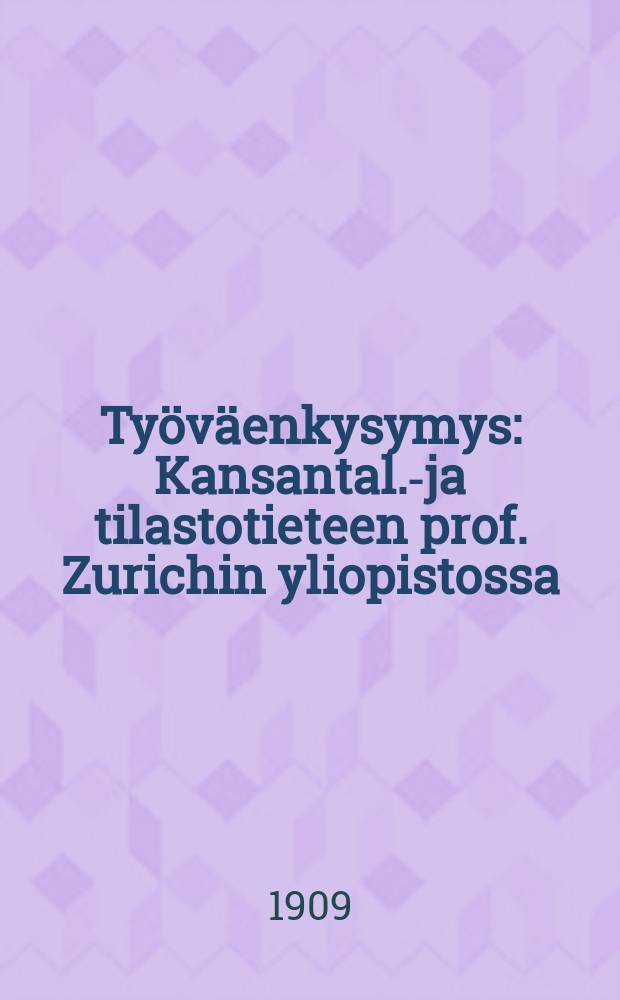 Työväenkysymys : Kansantal.-ja tilastotieteen prof. Zurichin yliopistossa : Alkuteoksen 4:nen painos mukaan tehty uusi suomennos = О рабочем классе.