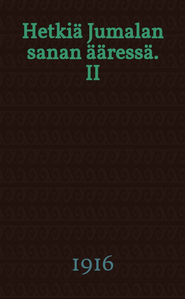 Hetkiä Jumalan sanan ääressä. II