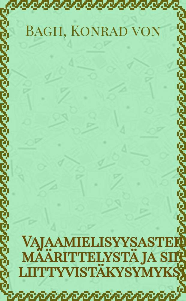 Vajaamielisyysasteiden määrittelystä ja siihen liittyvistäkysymyksistä